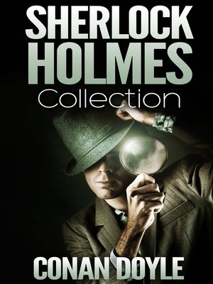 cover image of Sherlock Holmes Collection With illustrated Adventures of Sherlock Holmes--4 Novels, 44 Short Stories and 120+ illustrations